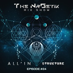 The NrGetik Mix Show (Episode 24) From Strukture & ALL'IN