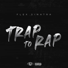 Trap To Rap (prod by Gold Haze)