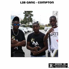 L2B GANG - COMPTON (EXCLU)
