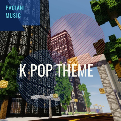 Stream Kpop City Theme by Paciani Music | Listen online for free on  SoundCloud