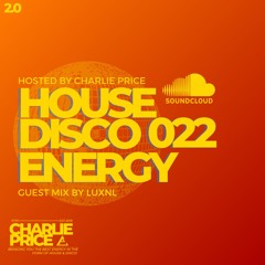 House Disco Energy 022 With Special Guest: LUXNL