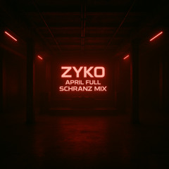 ZYKO April Full Schranz Mix