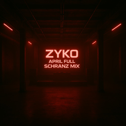ZYKO April Full Schranz Mix