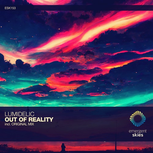 Lumidelic - Out Of Reality (Extended Mix) [ESK153]