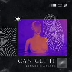 LENNOS X ARKADA - Can Get It