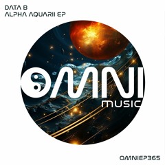 OUT NOW: DATA B - ALPHA AQUARII EP (OmniEP365)