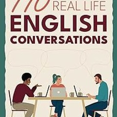 *[ 110 Real Life English Conversations: with AUDIO featuring 27 native speakers (American Engli
