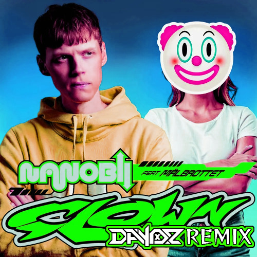 nanobii - CLOWN feat. Målbrottet (DAYOx2 Remix)