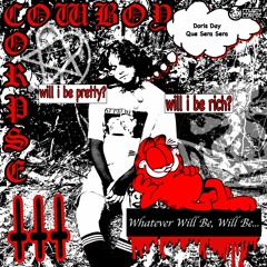 wh4t3v3r w1LL b3 w1LL b3 -(DORIS DAY COVER)- *COWBOY CORPSE MAJOR BALLER ALERT 2020*