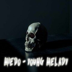 MIEDO - Young Melady