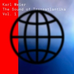 The Sound of Transatlantika, Vol. I - Karl Meier