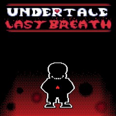 Undertale Last Breath: Phase 15 ~ Execution