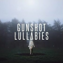 Citizen Soldier Gunshot Lullabies