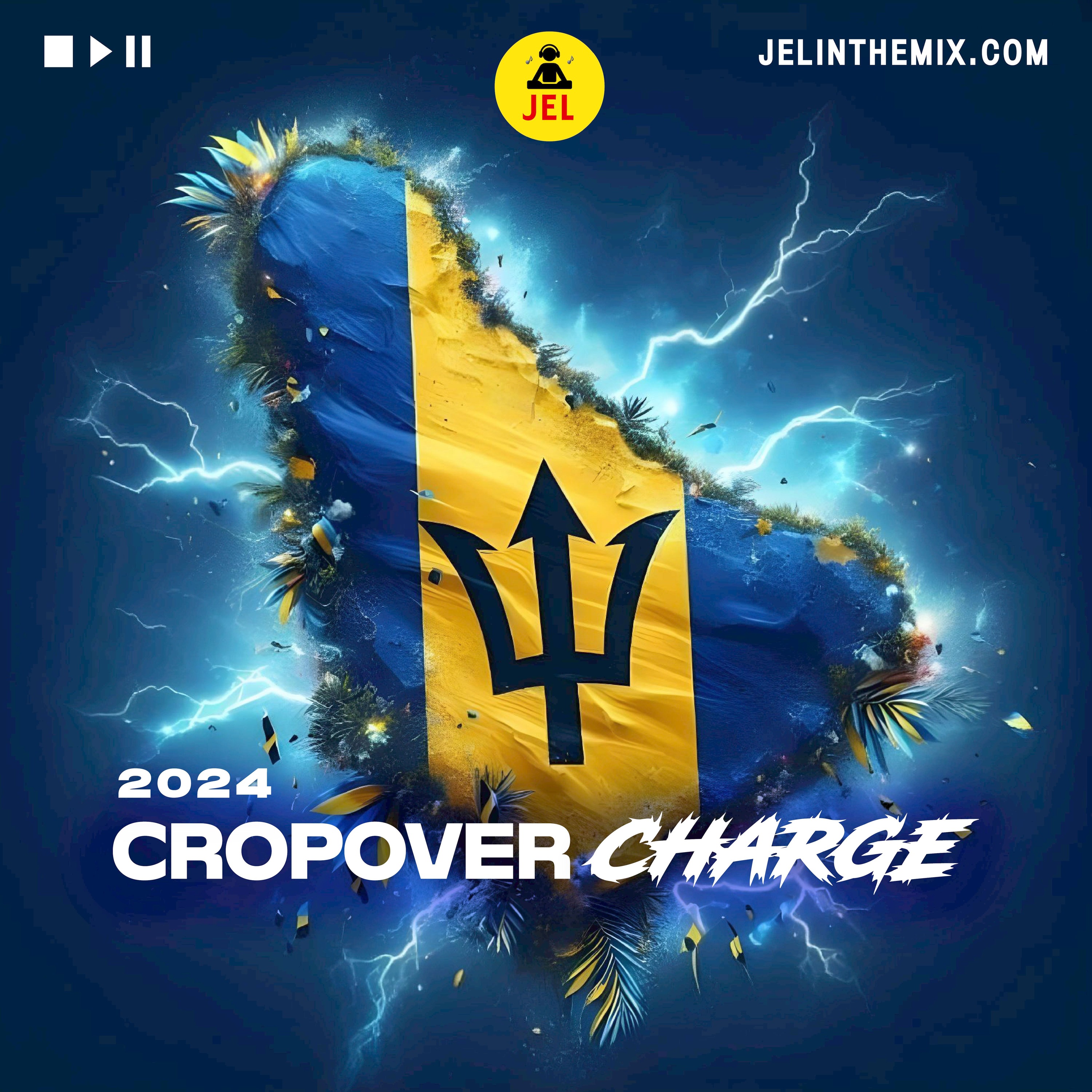 2024 CROP OVER CHARGE "CROP OVER 2024 BAJAN SOCA MIX" | DJ JEL