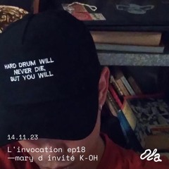 L'invocation ep18 — mary d invité K-OH