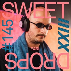 sweetdrops #145 w/ EARL