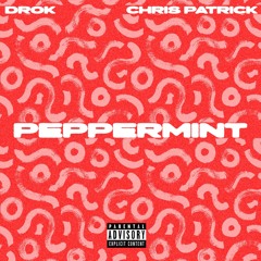 Peppermint (Feat. Chris Patrick )