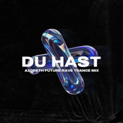Rammstein - Du Hast (Axdreth Future Rave Trance Mix)