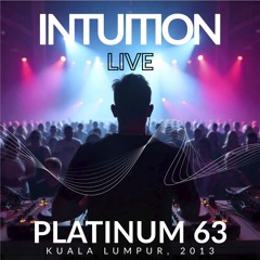 Intuition Live at Platinum 63 Kuala Lumpur - Unreleased Year 2013