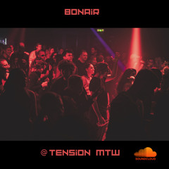 Bonair @ Tension x MTW 17.11.
