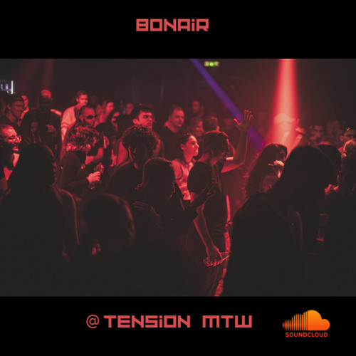 Bonair @ Tension x MTW 17.11.