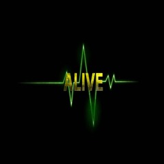 (I'm) ALIVE