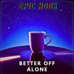 Better Off Alone
