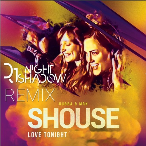 Stream Shouse - Love Tonight (NightShadow Remix 2k22) by DJ NightShadow |  Listen online for free on SoundCloud