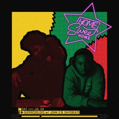 SuperCoolDes w/ John Q & Dayebeats | Home Sweet Home Radio: 4 July 2020
