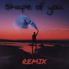 Ed Sheeran - Shape Of You [REMIX]