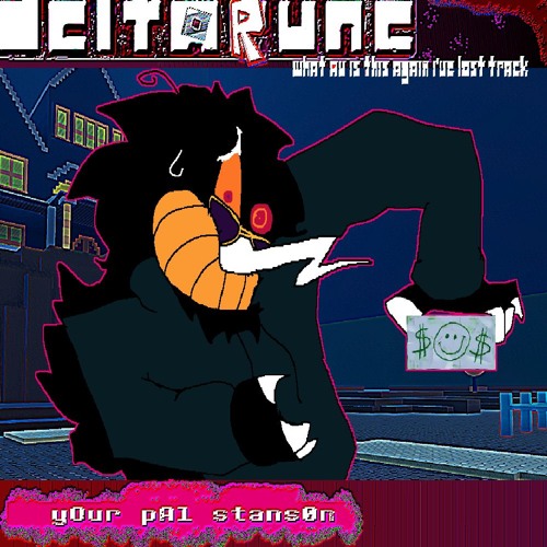 YOur PAl Stans0N - [DELTARUNE: What AU is this again i've lost track]