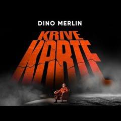 Dino Merlin - Krive Karte