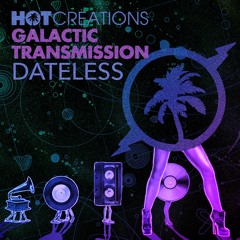 Hot Creations Galactic Radio Transmission 020 by Dateless