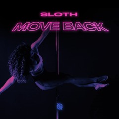 Sloth - Move Back