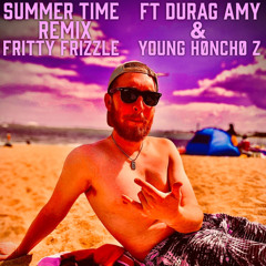 Summer Time Remix (ft. Durag Amy & Young Hønchø Z)