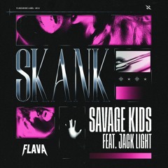 Savage Kids & Jack Light - Skank