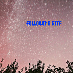 Following Rita