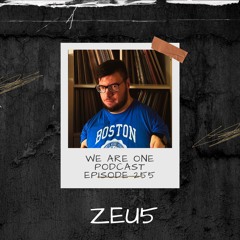 We Are One Podcast Episode 255 - Zeu5
