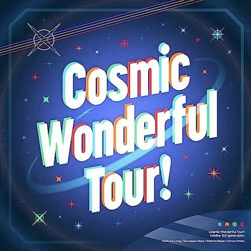 【9/23 Add oN EP】Cosmic Wonderful  Tour!(Yu.l!ta Bootleg)/hololive 5th Generation