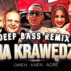 Dj Omen, Kaen, Agbe - Na Krawędzi (Deep Bass Remix)