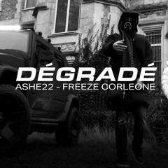 ASHE 22 Feat. Freeze Corleone 667 - DÉGRADÉ