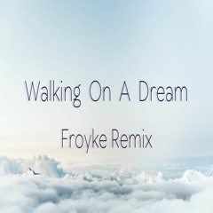 Walking On A Dream - (Froyke Remix)