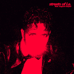 Streets of L.A. (featuring August Harper)