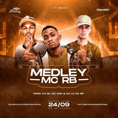 MEDLEY 001 MC RB ( DJ'S ML DO VNC E LC DO SP )