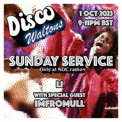 Ep124 - Dj Li & IMFROMULL - Disco Waltons Sunday Service (1st Oct 2023)