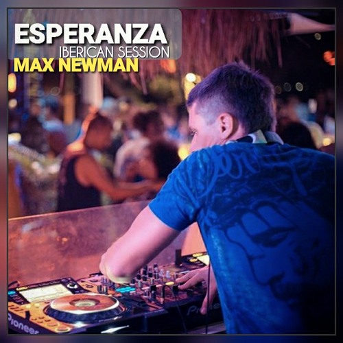 MAX NEWMAN- ESPERANZA (Iberican House Session)