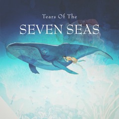 Tears of The Seven Seas