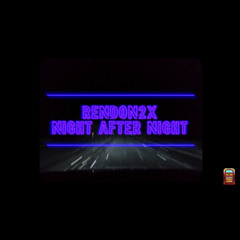 Rendon2x - Night After Night (JukeBoxMix)