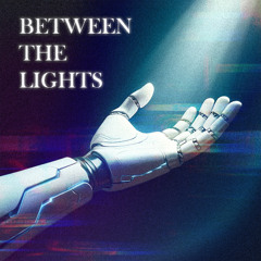 Between the Lights