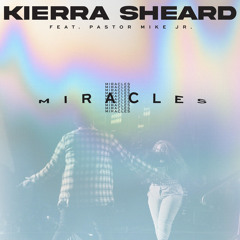 Miracles (feat. Pastor Mike Jr.)